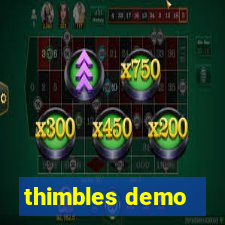 thimbles demo